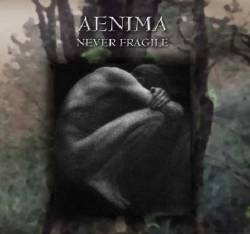 Aenima (POR) : Never Fragile